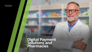 The Impact of Digital Payment Solutions on Pharmacies