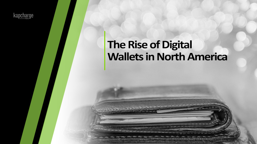 The Rise of Digital Wallets in North America