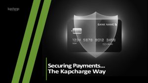 Securing Payments, the Kapcharge Way