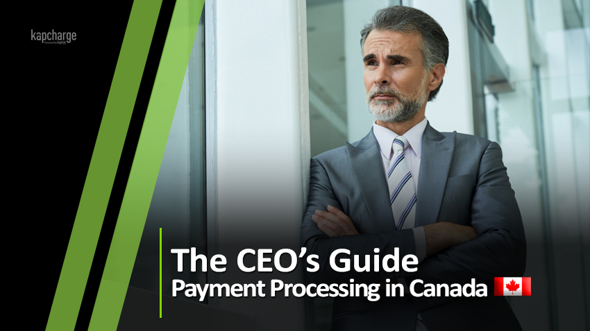 CEO’s Guide to Payment Processing in Canada