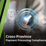 Cross-Province Payment Processing Compliance