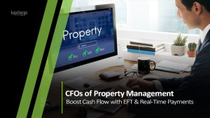 Property Managers: Boost Cash Flow with EFT & Real-Time Payments