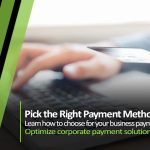 Picking the Right Payment Method for Every Transaction